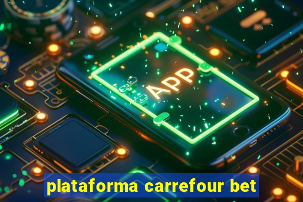 plataforma carrefour bet